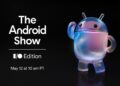 12 Mei 2026, Google Akan Gelar The Android Show: Panggung Potensial untuk Android 17