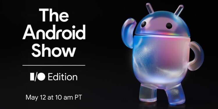 12 Mei 2026, Google Akan Gelar The Android Show: Panggung Potensial untuk Android 17
