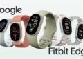 Google Resmi Luncurkan Fitbit Edge, Smartband AI Rp 3 Jutaan Berlayar Hybrid OLED